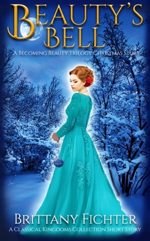 Beauty's Bell A Becoming Beauty Trilogy Christma