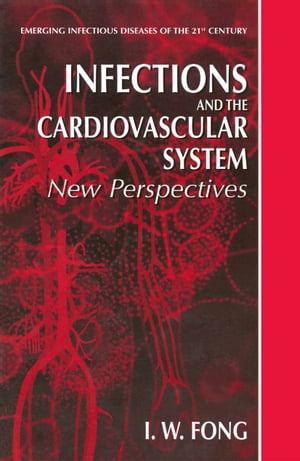 Infections and the Cardiovascular System New Perspectives