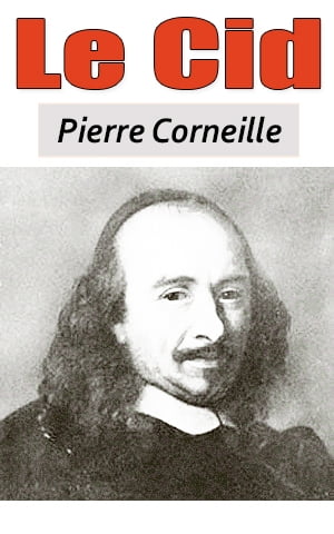 Le Cid【電子書籍】[ Pierre Corneille ]