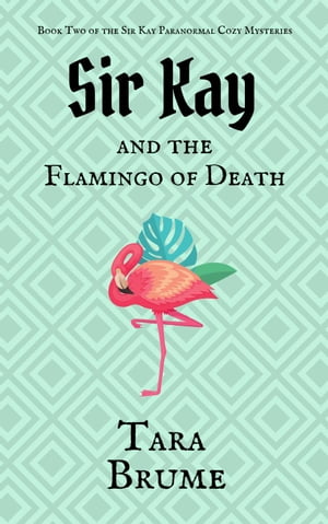 Sir Kay and the Flamingo of Death