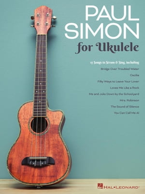 Paul Simon for Ukulele Songbook【電子書籍】 Paul Simon