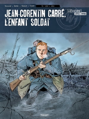 Jean-Corentin Carr?, l'enfant soldat T1 1915-1916【電子書籍】[ Pascal Bresson ]