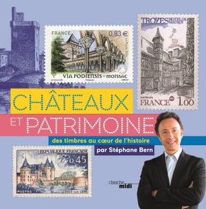 Châteaux et patrimoine - Des timbres au coeur de l'histoire
