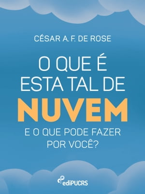 O que é esta tal de nuvem e o que pode fazer por você?