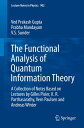 The Functional Analysis of Quantum Information Theory A Collection of Notes Based on Lectures by Gilles Pisier, K. R. Parthasarathy, Vern Paulsen and Andreas Winter