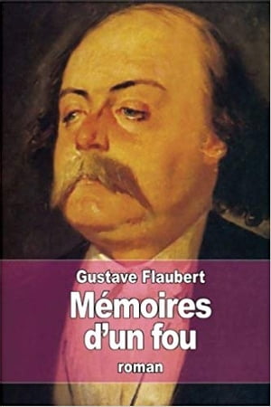 M?moires d'un fouŻҽҡ[ Gustave Flaubert ]