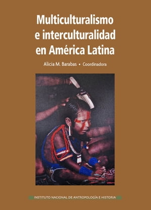 Multiculturalismo e interculturalidad en América Latina.
