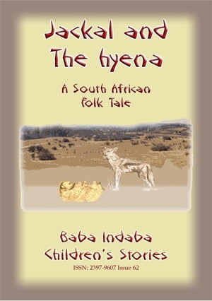 ŷKoboŻҽҥȥ㤨THE JACKAL AND THE HYENA - A South African Folktale Baba Indaba Children's Stories Issue 62Żҽҡ[ Anon E Mouse ]פβǤʤ120ߤˤʤޤ