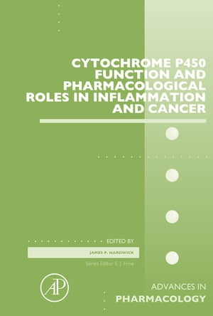 Cytochrome P450 Function and Pharmacological Roles in Inflammation and Cancer