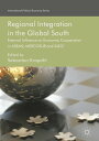 Regional Integration in the Global South External Influence on Economic Cooperation in ASEAN, MERCOSUR and SADC【電子書籍】