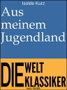 Aus meinem Jugendland【電子書籍】[ Isolde Kurz ]