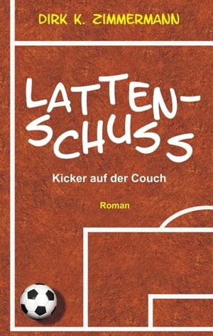 Lattenschuss Kicker auf der Couch【電子書籍