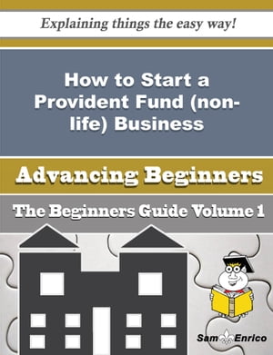 How to Start a Provident Fund (non-life) Business (Beginners Guide)