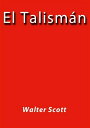 El talisman【電子書籍】[ Walter Scott ]