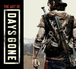 The Art of Days Gone【電子書籍】 Bend Studio