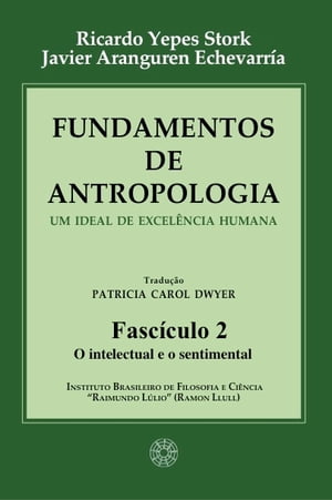Fundamentos de Antropologia - Fasciculo 2 - O intelectual e o sentimental