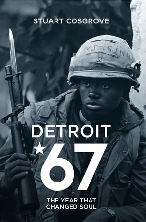 Detroit 67: The Year That Changed Soul