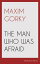 The Man Who Was AfraidŻҽҡ[ Maxim Gorky ]