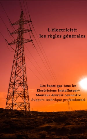 L'électricité: les règles générales