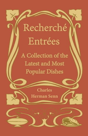 RechercheÌ  EntreÌ es - A Collection of the Latest and Most Popular Dishes