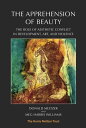The Apprehension of Beauty The Role of Aesthetic Conflict in Development, Art an...