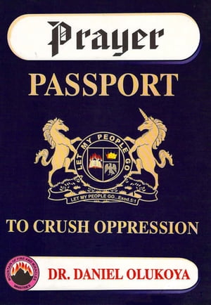 Prayer Passport to Crush Oppression【電子書籍】[ Dr. D. K. Olukoya ]