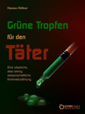 Grüne Tropfen für den Täter