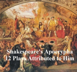 ŷKoboŻҽҥȥ㤨Shakespeare's Apocrypha: 12 playsŻҽҡ[ William Shakespeare ]פβǤʤ128ߤˤʤޤ