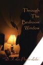 Through the Bedroom Window【電子書籍】[ D.