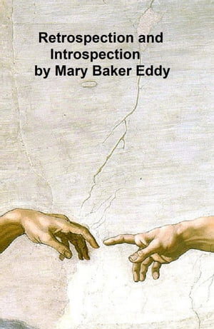 Retrospection and Introspection【電子書籍】[ Mary Baker Eddy ]