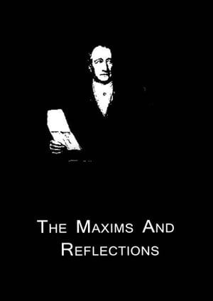 The Maxims And Reflections Of Goethe