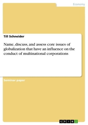 Name, discuss, and assess core issues of globalization that have an influence on the conduct of multinational corporationsŻҽҡ[ Till Schneider ]