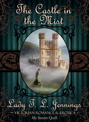 The Castle in the Mist ~ Victorian Romance and E