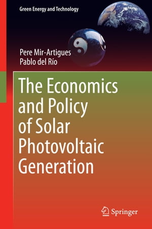 The Economics and Policy of Solar Photovoltaic Generation【電子書籍】[ Pere Mir-Artigues ]