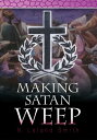 Making Satan Weep【電子書籍】 R. Leland Smith