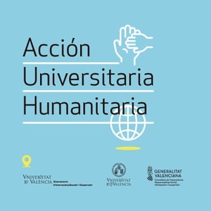 Acci?n Universitaria HumanitariaŻҽҡ[ M?nica Palerm Mart?nez, Clara Ruiz Navarro, Jos? Miguel Soriano del Castillo ]