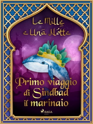 Primo viaggio di Sindbad il marinaio (Le Mille e Una Notte 18)