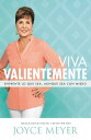 Viva Valientemente Enfrente lo que Sea, Aunque Sea con Miedo【電子書籍】[ Joyce Meyer ]