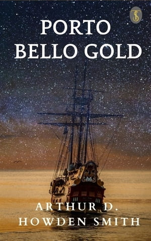 Porto Bello Gold【電子書籍】[ Smith, Arthur D. Howden ]