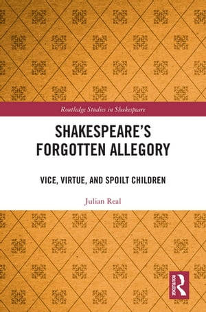 Shakespeare’s Forgotten Allegory