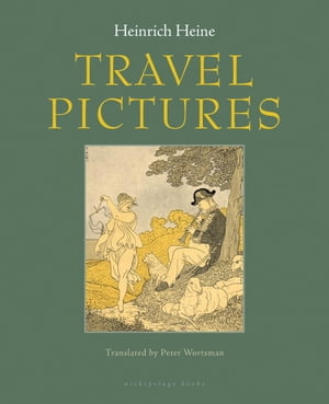 Travel Pictures【電子書籍】[ Heinrich Heine ]
