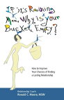 If it’s Raining Men, Why is Your Bucket Empty? How to Improve Your Chances of Finding a Lasting Relationship【電子書籍】[ Ronald C. Moore, MSW ]