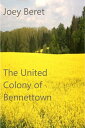 The United Colony of Bennettown【電子書籍】 Joey Beret