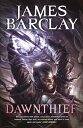 Dawnthief An action-packed fantasy adventure filled with mercenaries, magic and mayhem【電子書籍】 James Barclay