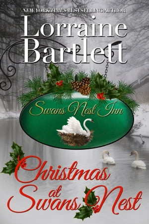 Christmas At Swans Nest【電子書籍】[ Lorra