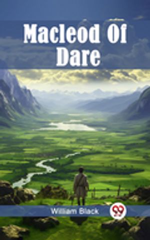 Macleod Of Dare【電子書籍】[ William Black ]