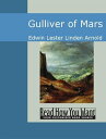 Gulliver Of Mars【電子書籍】[ Edwin Lester