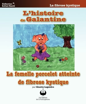 L'histoire de Galantine, la femelle porcelet atteinte de fibrose kystique