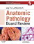 Anatomic Pathology Board Review