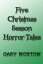 Five Christmas Season Horror TalesŻҽҡ[ Gary L Morton ]